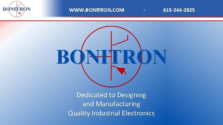 WWW. BONITRON. COM - 615 -244 -2825 BONITRON Dedicated to Designing and Manufacturing Quality
