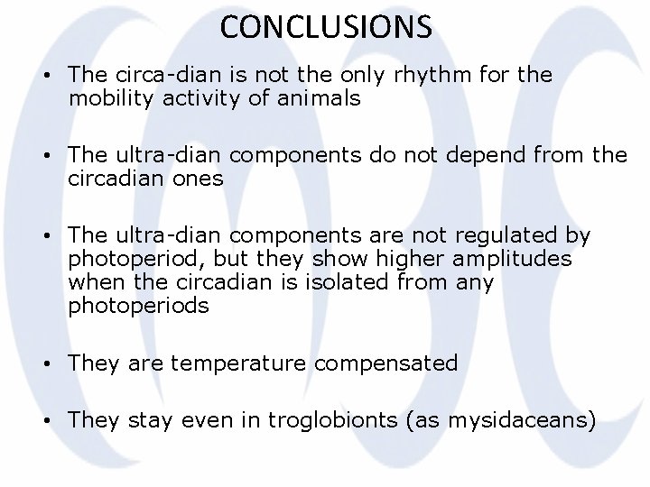 CONCLUSIONS • The circa-dian is not the only rhythm for the mobility activity of