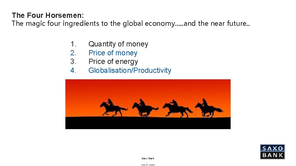 The Four Horsemen: The magic four ingredients to the global economy…. . and the