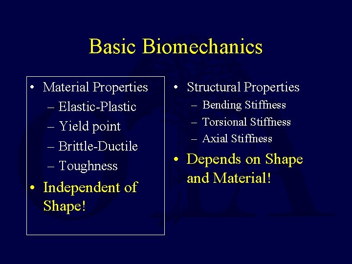 Basic Biomechanics • Material Properties – Elastic-Plastic – Yield point – Brittle-Ductile – Toughness