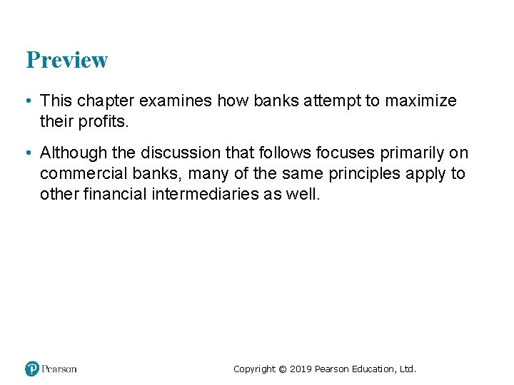 Preview • This chapter examines how banks attempt to maximize their profits. • Although