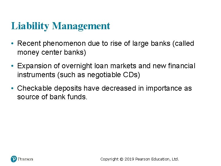 Liability Management • Recent phenomenon due to rise of large banks (called money center