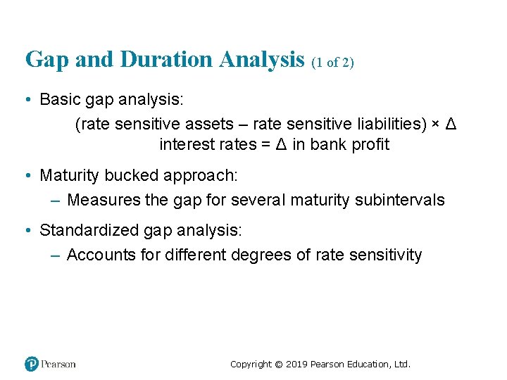 Gap and Duration Analysis (1 of 2) • Basic gap analysis: (rate sensitive assets