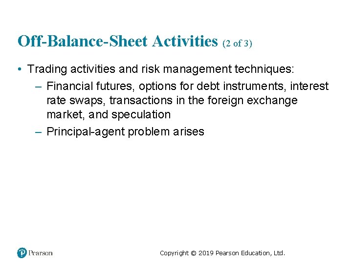 Off-Balance-Sheet Activities (2 of 3) • Trading activities and risk management techniques: – Financial