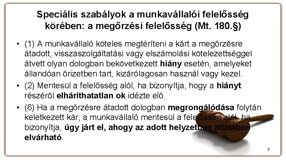 Speciális szabályok a munkavállalói felelősség körében: a megőrzési felelősség (Mt. 180. §) • (1) Speciális szabályok a munkavállalói felelősség körében: a megőrzési felelősség (Mt. 180. §) • (1)