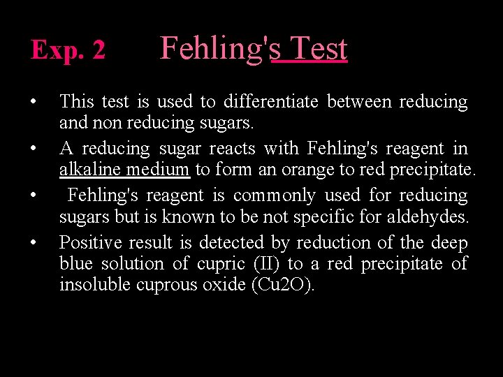 Exp. 2 Fehling's Test • • This test is used to differentiate between reducing