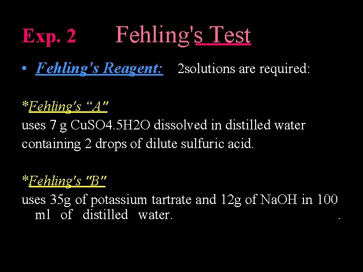 Exp. 2 Fehling's Test • Fehling's Reagent: 2 solutions are required: *Fehling's “A" uses