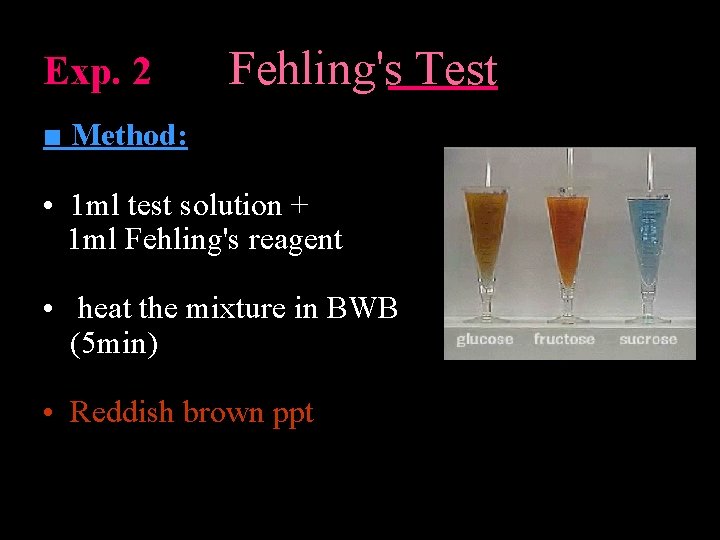 Exp. 2 Fehling's Test ■ Method: • 1 ml test solution + 1 ml