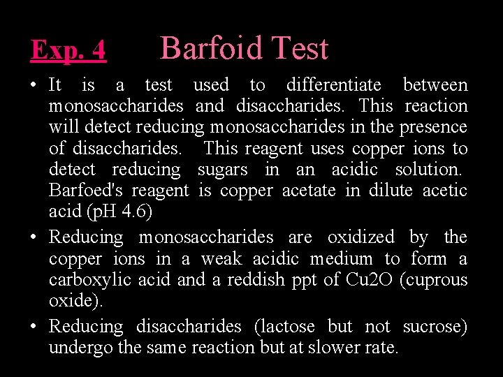 Exp. 4 Barfoid Test • It is a test used to differentiate between monosaccharides