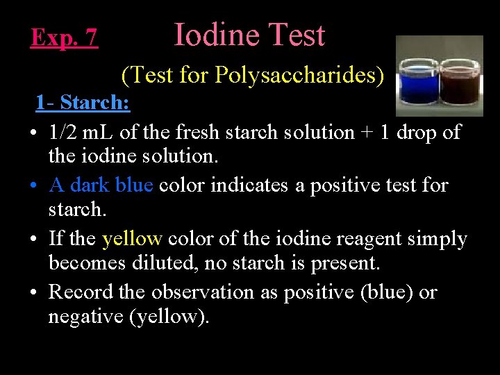 Exp. 7 Iodine Test (Test for Polysaccharides) 1 - Starch: • 1/2 m. L