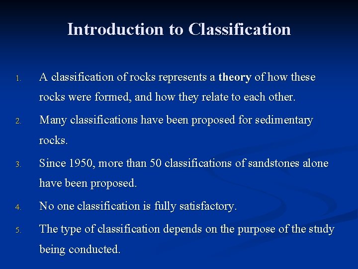 Introduction to Classification 1. A classification of rocks represents a theory of how these
