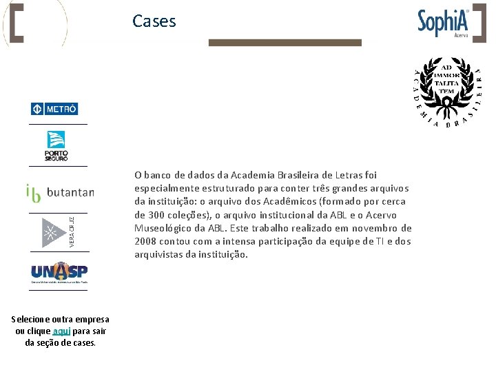 Cases O banco de dados da Academia Brasileira de Letras foi especialmente estruturado para