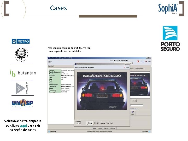 Cases Pesquisa realizada no Sophi. A Acervo traz visualização do item em detalhes. Selecione