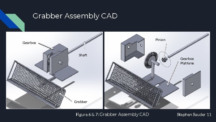 Grabber Assembly CAD Pinion Final CAD Drawn Parts Gearbox Shaft Gearbox Platform Grabber Figure