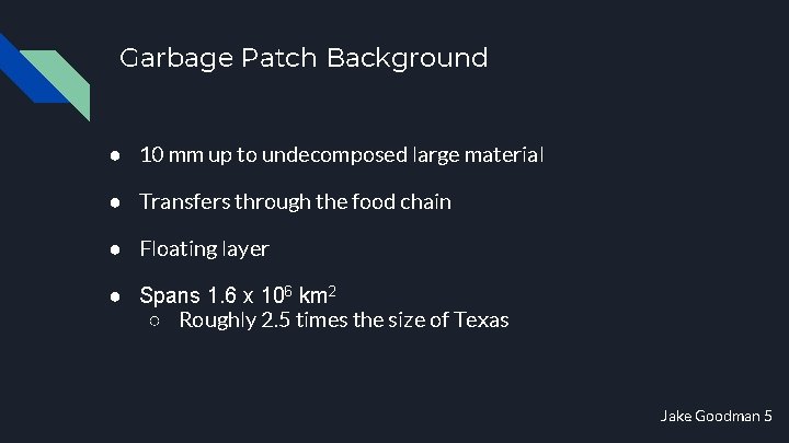 Garbage Patch Background ● 10 mm up to undecomposed large material ● Transfers through Garbage Patch Background ● 10 mm up to undecomposed large material ● Transfers through