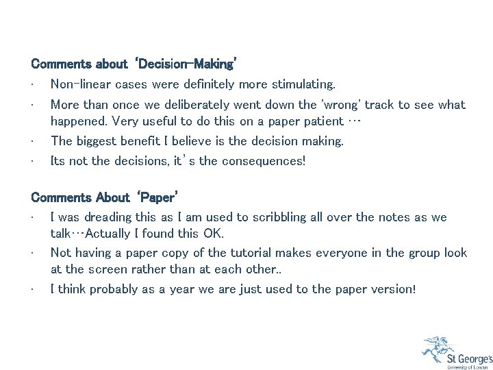Comments about ‘Decision-Making’ • Non-linear cases were definitely more stimulating. • More than once Comments about ‘Decision-Making’ • Non-linear cases were definitely more stimulating. • More than once