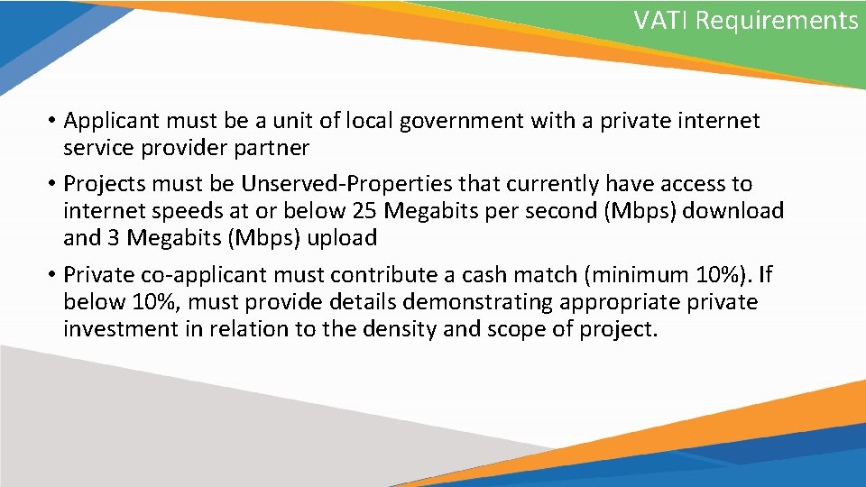 VATI Requirements • Applicant must be a unit of local government with a private VATI Requirements • Applicant must be a unit of local government with a private