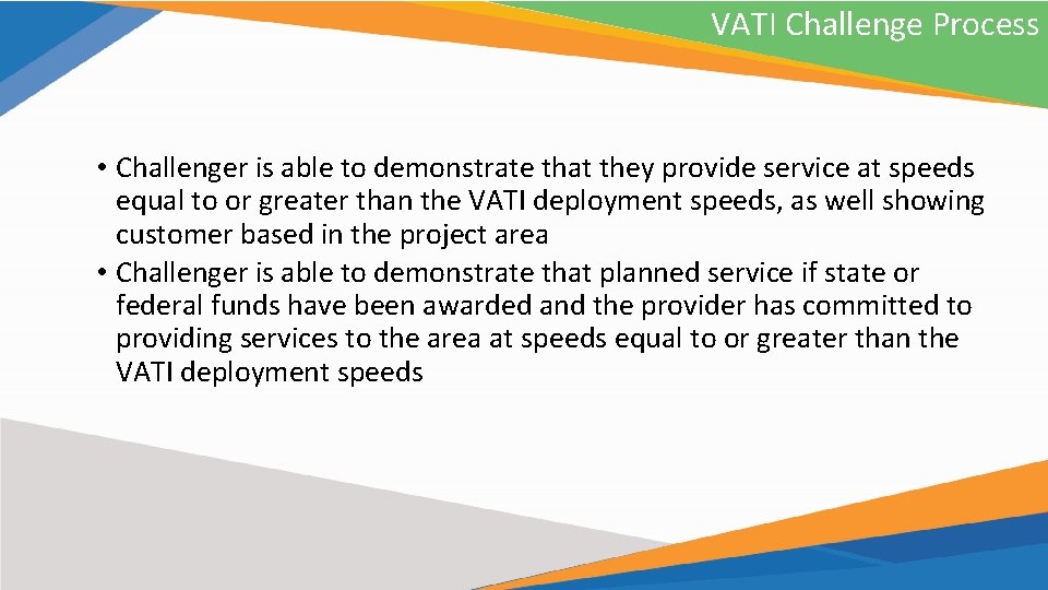 VATI Challenge Process • Challenger is able to demonstrate that they provide service at VATI Challenge Process • Challenger is able to demonstrate that they provide service at