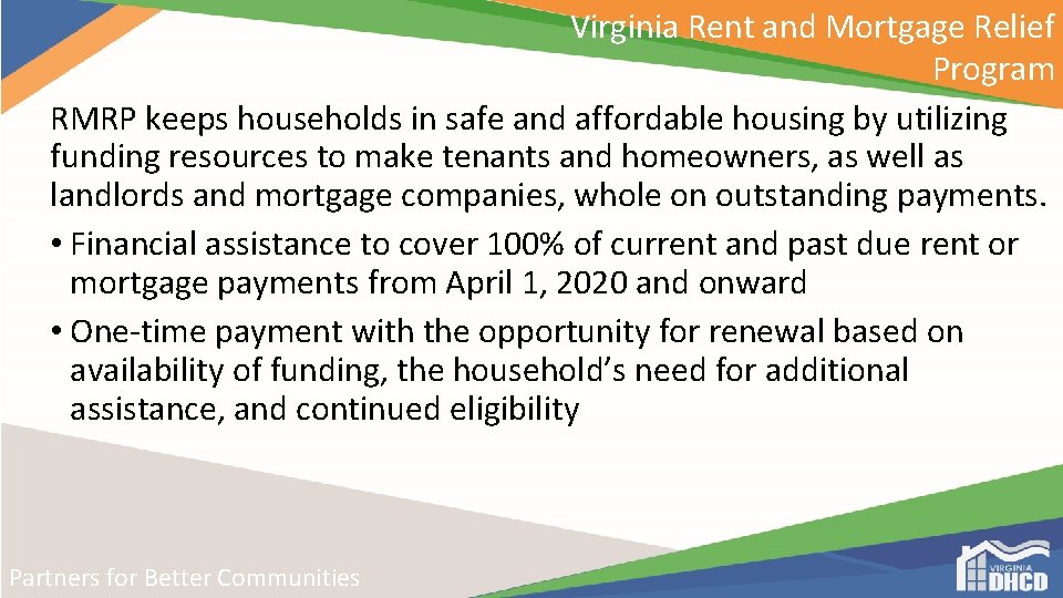 Virginia Rent and Mortgage Relief Program RMRP keeps households in safe and affordable housing Virginia Rent and Mortgage Relief Program RMRP keeps households in safe and affordable housing