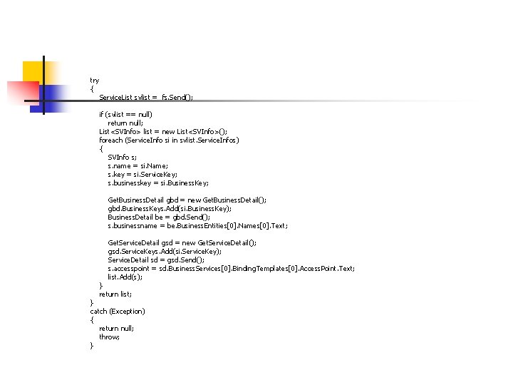 try { Service. List svlist = fs. Send(); if (svlist == null) return null;