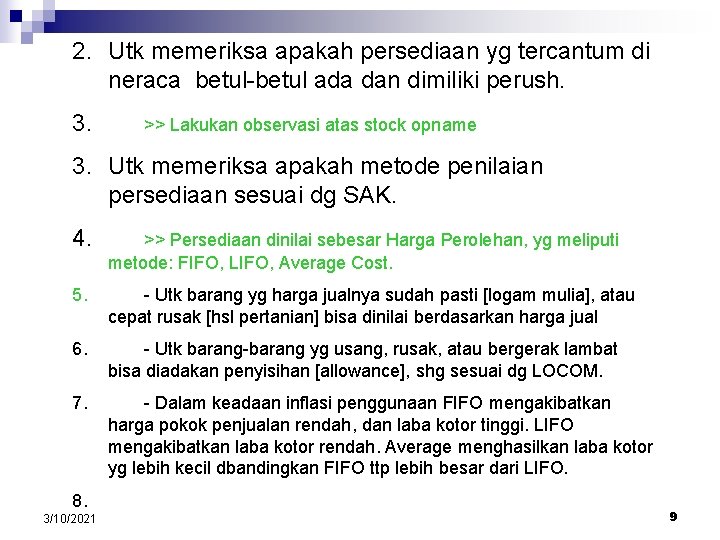 2. Utk memeriksa apakah persediaan yg tercantum di neraca betul-betul ada dan dimiliki perush.