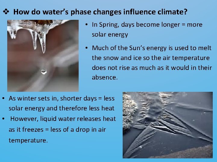 v How do water’s phase changes influence climate? • In Spring, days become longer