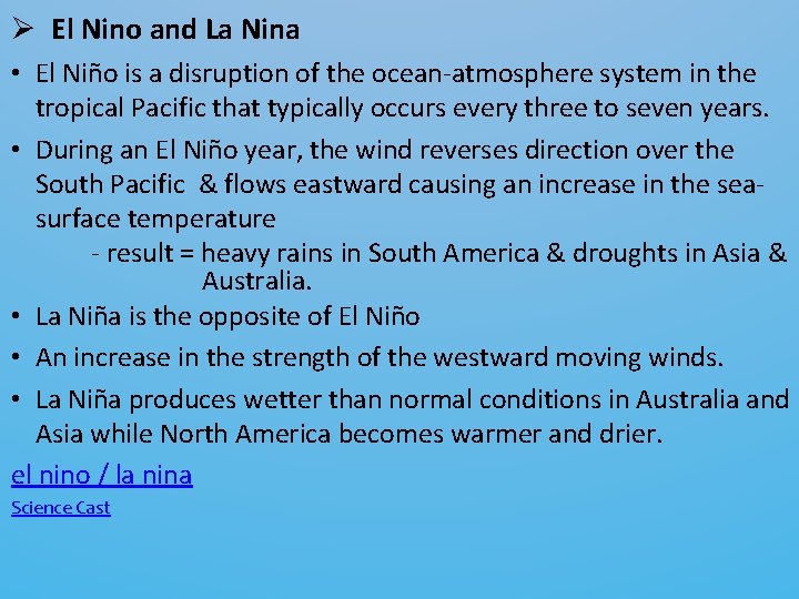 Ø El Nino and La Nina • El Niño is a disruption of the