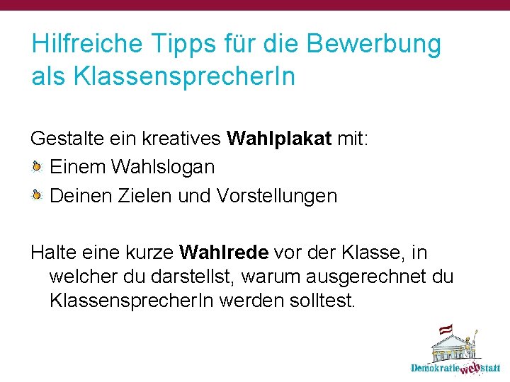 Hilfreiche Tipps für die Bewerbung als Klassensprecher. In Gestalte ein kreatives Wahlplakat mit: Einem