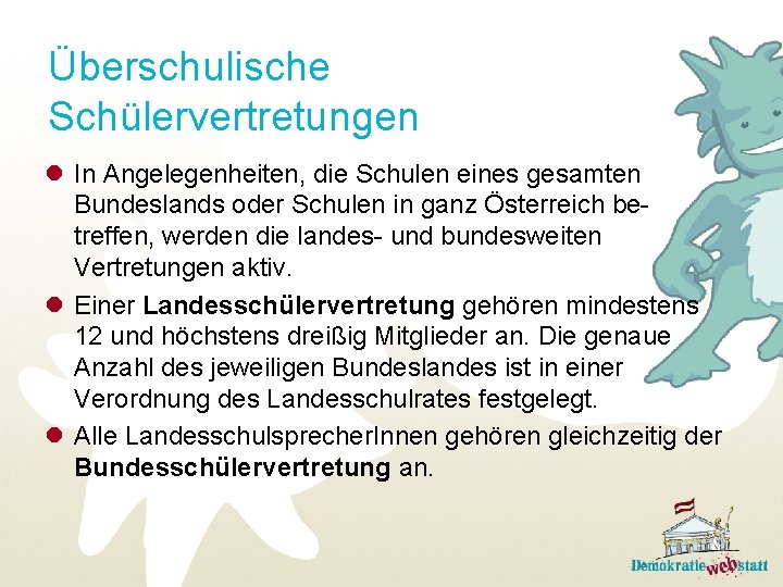 Überschulische Schülervertretungen l In Angelegenheiten, die Schulen eines gesamten Bundeslands oder Schulen in ganz