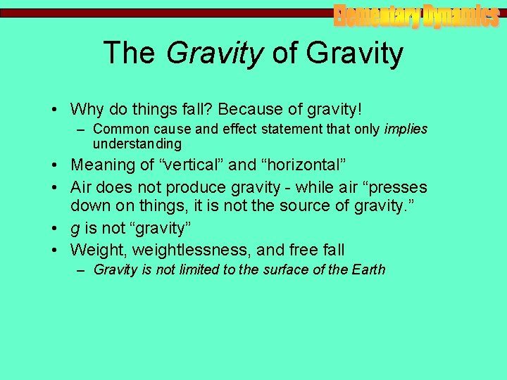The Gravity of Gravity • Why do things fall? Because of gravity! – Common The Gravity of Gravity • Why do things fall? Because of gravity! – Common