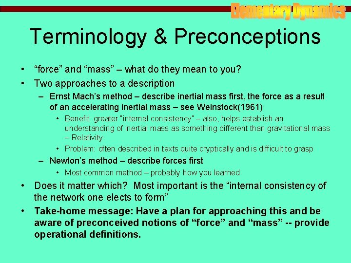 Terminology & Preconceptions • “force” and “mass” – what do they mean to you? Terminology & Preconceptions • “force” and “mass” – what do they mean to you?