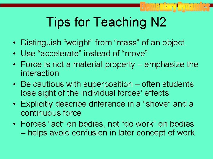Tips for Teaching N 2 • Distinguish “weight” from “mass” of an object. • Tips for Teaching N 2 • Distinguish “weight” from “mass” of an object. •
