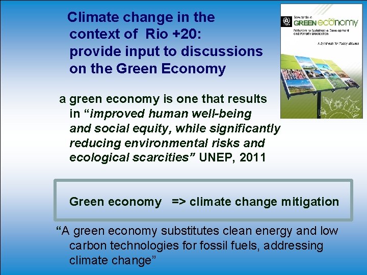 Climate change in the context of Rio +20: provide input to discussions on the Climate change in the context of Rio +20: provide input to discussions on the