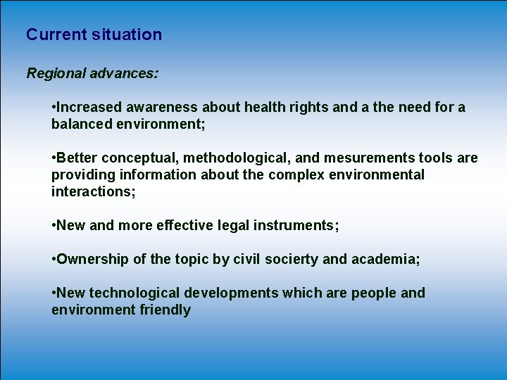 Current situation Regional advances: • Increased awareness about health rights and a the need Current situation Regional advances: • Increased awareness about health rights and a the need