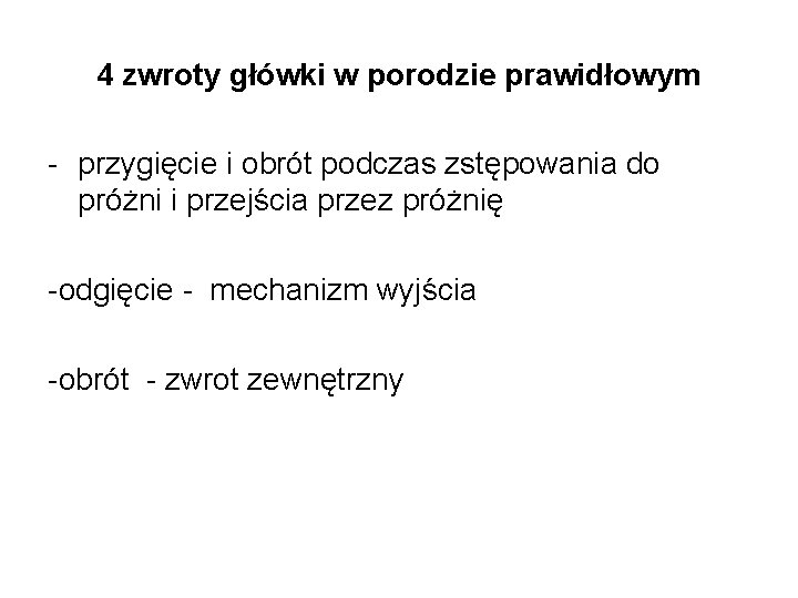 4 zwroty główki w porodzie prawidłowym - przygięcie i obrót podczas zstępowania do próżni