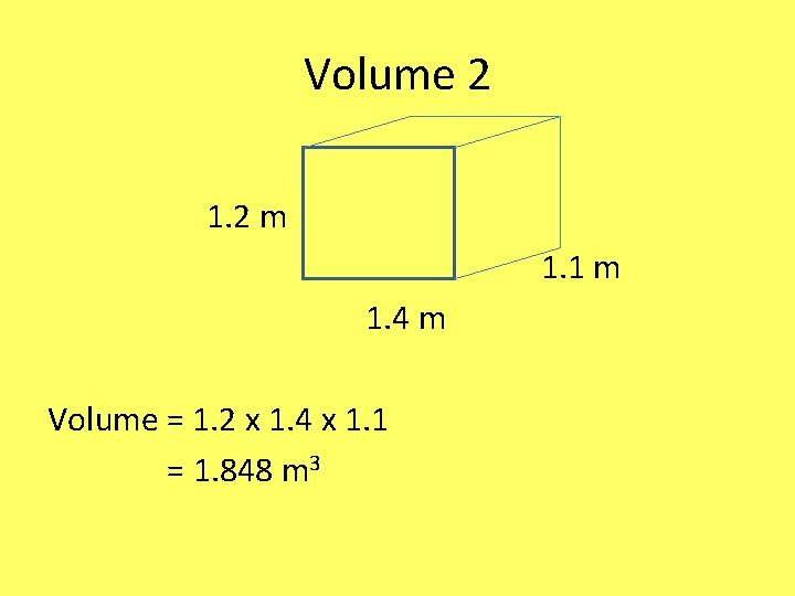 Volume 2 1. 2 m 1. 1 m 1. 4 m Volume = 1.