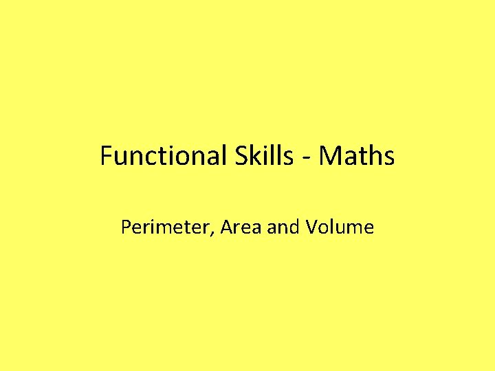 Functional Skills - Maths Perimeter, Area and Volume 