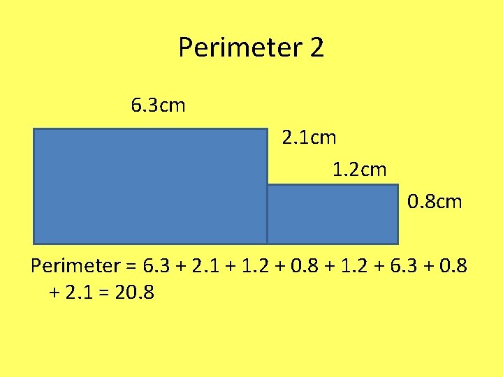 Perimeter 2 6. 3 cm 2. 1 cm 1. 2 cm 0. 8 cm