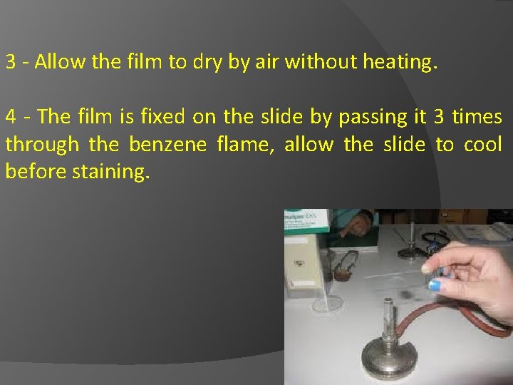 3 - Allow the film to dry by air without heating. 4 - The