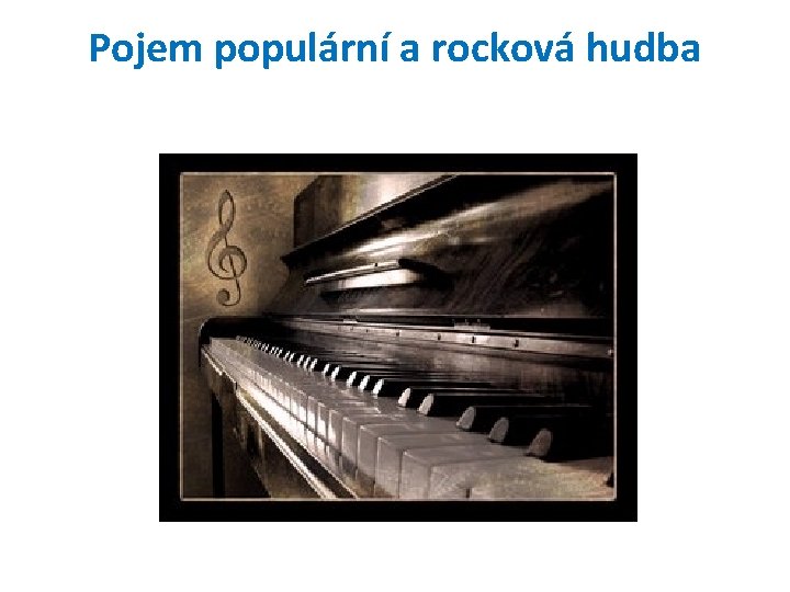 Pojem populární a rocková hudba 