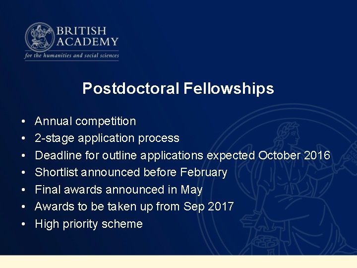 Postdoctoral Fellowships • • Annual competition 2 -stage application process Deadline for outline applications