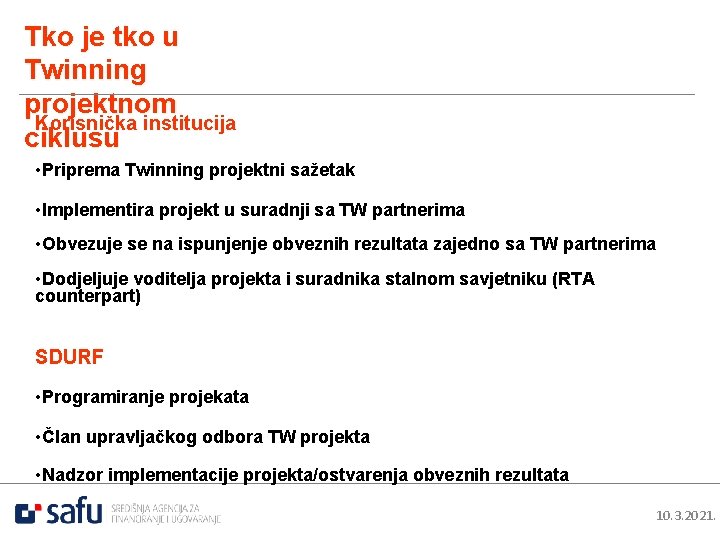 Tko je tko u Twinning projektnom Korisnička institucija ciklusu • Priprema Twinning projektni sažetak