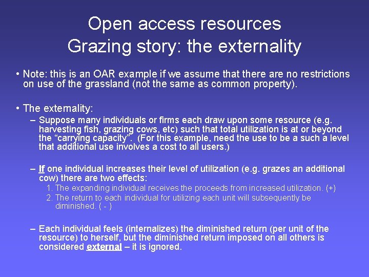 Open access resources Grazing story: the externality • Note: this is an OAR example