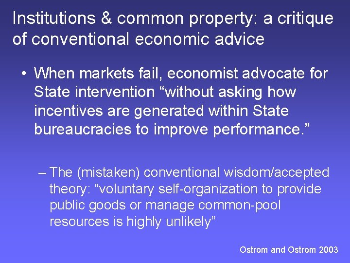 Institutions & common property: a critique of conventional economic advice • When markets fail,