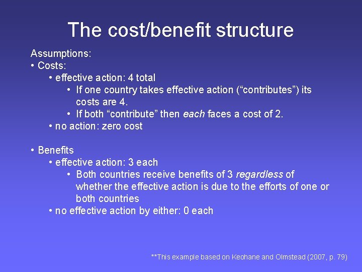 The cost/benefit structure Assumptions: • Costs: • effective action: 4 total • If one