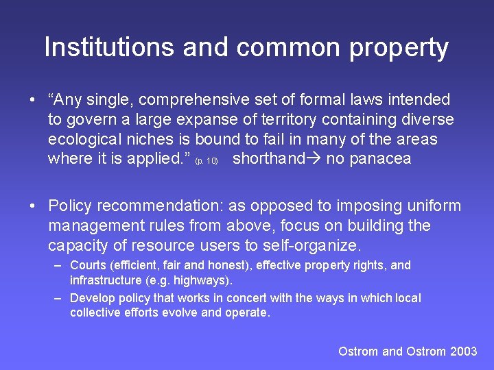Institutions and common property • “Any single, comprehensive set of formal laws intended to