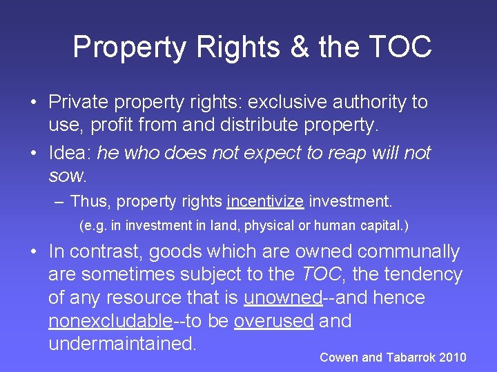 Property Rights & the TOC • Private property rights: exclusive authority to use, profit