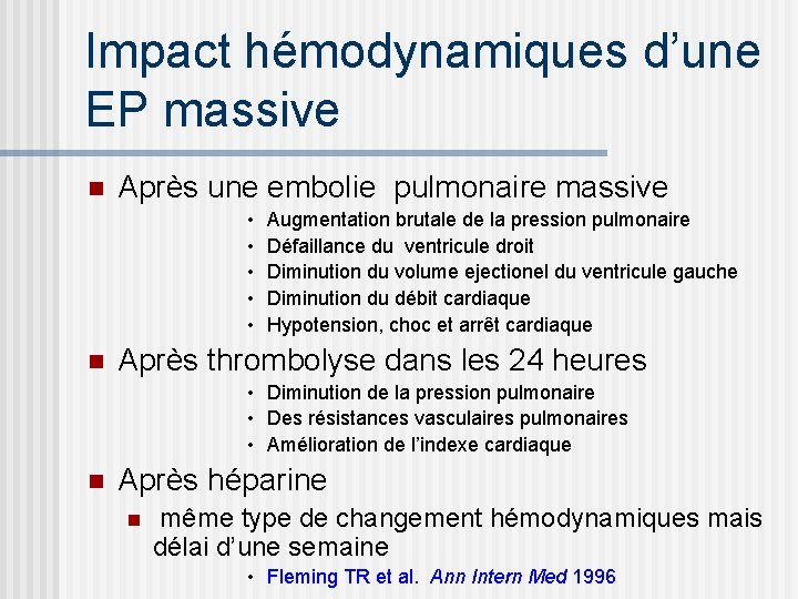 Impact hémodynamiques d’une EP massive n Après une embolie pulmonaire massive • Augmentation brutale