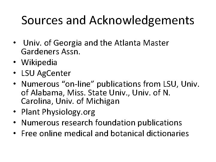 Sources and Acknowledgements • Univ. of Georgia and the Atlanta Master Gardeners Assn. •