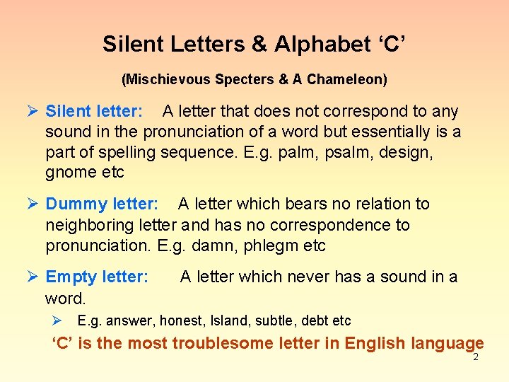 Silent Letters & Alphabet ‘C’ (Mischievous Specters & A Chameleon) Ø Silent letter: A